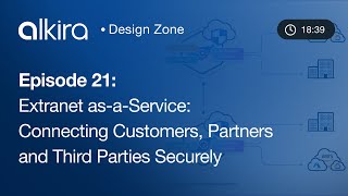 Alkira Design Zone Episode 21 Exploring Extranet asaService [upl. by Mays162]