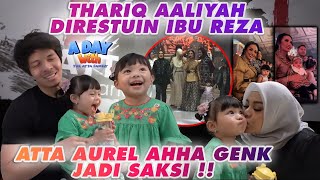 THARIQ AALIYAH DIRESTUIN IBU REZA ATTA AUREL AHHA GENK SAKSI [upl. by Mirabel566]