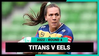 NRLW Gold Coast Titans v Parramatta Eels  Round 4 2022  Full Match Replay [upl. by Aromat979]