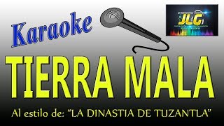 TIERRA MALA Karaoke La Dinastia de Tuzantla [upl. by Iru439]