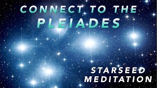 Connect to your Pleiadian Allies  Guided Starseed Meditation [upl. by Lap]