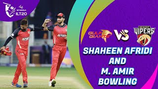 Shaheen Afridi and M Amir Bowling  Gulf Giants vs Desert Vipers  Match 7  DP World ILT20 [upl. by Judy378]