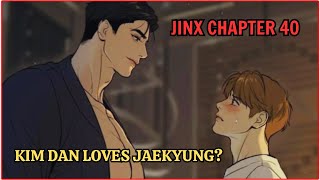 Jinx Chapter 40 Release Date  Kim Dan loves Jaekyung [upl. by Hamon410]