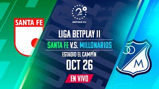 EN VIVO  SANTA FE Vs MILLONARIOS  LIGA BETPLAY II [upl. by Rolando178]