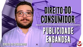 PUBLICIDADE ENGANOSA  DIREITO DO CONSUMIDOR  AULA 34 [upl. by Reinertson752]