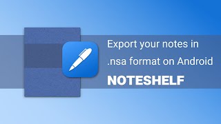 How to export your notebook in NSA format on Noteshelf Android [upl. by Gilmer]