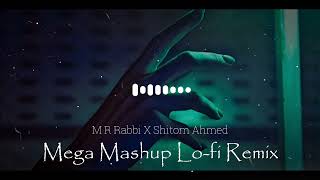 Shitom Ahmed  Megher Bhela X Likhi Na Ar X Chera Ghuri X Tomar Chaya  M R Rabbi  Lofi Remix [upl. by Ahsetra515]