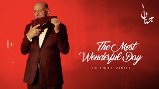 GHEORGE ZAMFIR  The Most Wonderful Day [upl. by Donella876]