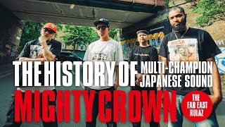 The History of MultiChampion Japanese Sound  Mighty Crown The Far East Rulaz 日本語字幕付き [upl. by Eehsar570]