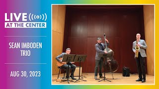 Sean Imboden Trio  Live at the Center [upl. by Eilime804]