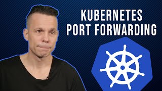 How to use port forwarding with containers deployed in a Kubernetes cluster [upl. by Hilary]