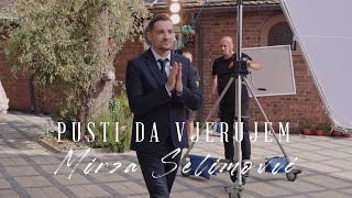 MIRZA SELIMOVIĆ  MAKING OF quotPUSTI DA VJERUJEMquot BEHIND THE SCENES [upl. by Zared]