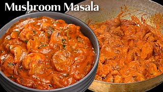 होटल से अच्छा मशरुम मसाला आसान तरीके से  Mushroom Masala Recipe  Mushroom Sabzi Kabitaskitchen [upl. by Aprilette22]