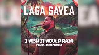 Laga Savea  I Wish It Would Rain Cover  Demo Snippet [upl. by Notaes]