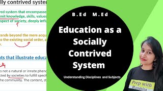 Education as a Socially Contrived System influenced by Different Factors  BED [upl. by Yatnod]