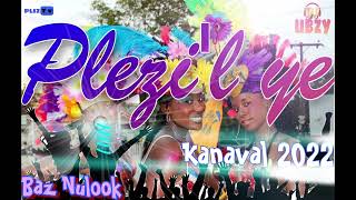 PLEZIL YE BAZ NULOOK FT NHOLLY BIG MJ MERIJOHN jOLiBOIS DJ UBZY KANAVAL 2k22 raboday [upl. by Oirramed969]