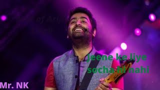 Jeene ke liye socha hi nahi By Arijit singh 💖💖💖 Tughse naraj nahi jindagi [upl. by Tower]