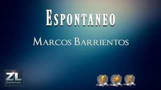 Espontaneo  Marcos Barrientos [upl. by Sairacaz]