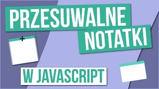 Sticky notes  przesuwalne notatki w JavaScript [upl. by Rachelle641]