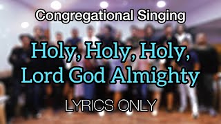 Holy Holy Holy Lord God Almighty  Lyrics [upl. by Adham]