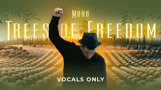 Muad  Trees Of Freedom Vocals Only [upl. by Araet]