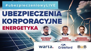 Ubezpieczenia korporacyjne Energetyka 🔋 ubezpieczeniowyLIVE 14092023 [upl. by Shewmaker]