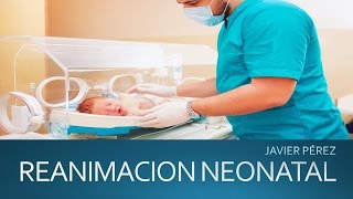 REANIMACIÓN NEONATAL [upl. by Patrick]