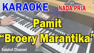 PAMIT ll IJINKAN AKU PERGI ll KARAOKE NOSTALGIA ll BROERY MARANTIKA ll NADA PRIA EDO [upl. by Yard]