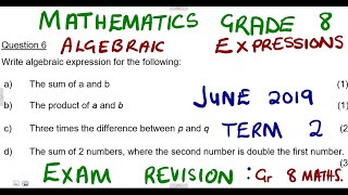 Mathematics Grade 8 Algebraic Expressions Exam June 2019 mathszoneafricanmotives mathswithadmirelightone [upl. by Nivlek]