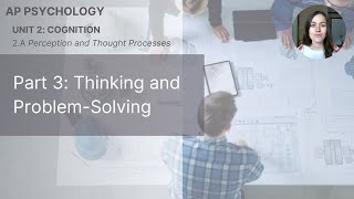 Unit 2A Part 3 Thinking and Problem Solving [upl. by Heisel]