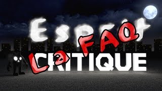 Esprit Critique première FAQ [upl. by Ynaffik189]