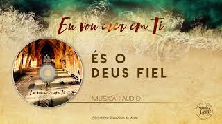 És o Deus fiel  CD  Eu vou crer em Ti  Áudio [upl. by Nosloc]