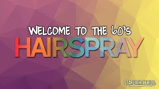 Hairspray  Welcome To The 60s Lyrics HD [upl. by Adraynek76]