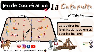 Règle du jeu LA CATAPULTE  jeu coopération sportif pour enfants [upl. by Katy316]