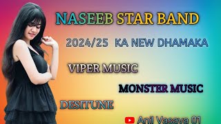 NASEEB STAR BAND VIPER MUSIC MONSTER MUSIC 🎶🎵 202425KA NEW DHAMAKA DESI TUNE Anilvasava117 [upl. by Nairolf]