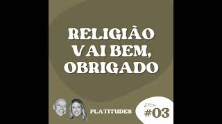 Religião  com Leandro Karnal e Gabriela Prioli  Platitudes 3 [upl. by Horst]