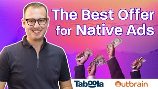 The Best Offer For Native Ads Taboola Ads Outbrain Ads MGID amp RevContent [upl. by Conlan]