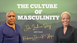 The Culture of Masculinity with Dr Leahcim Semaj amp Professor Donna P Hope [upl. by Melvyn]