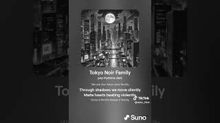 Lagu TNF TOKYO NOIR FAMILIA [upl. by Alidia]