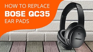 How To Replace Bose QC35 Ear Pads  i amp ii [upl. by Manoop563]