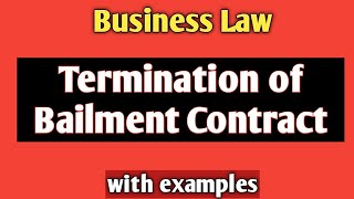 Termination of Bailment Contract Revocation of Bailment  Business Law  Indian Contract Act1872 [upl. by Atiugal637]