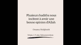 plusieurs hadiths nous incitent à avoir une bonne opinion visàvis dAllah [upl. by Oab]