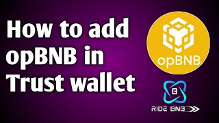 ADD opBNB in trust wallet for joining in RideBNB [upl. by Kamerman72]