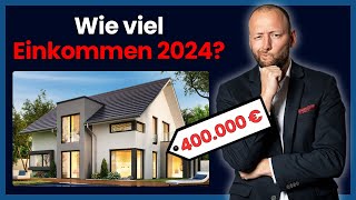 Welches Einkommen benötigst Du für 400000 € Darlehen 2024 baufinanzierung [upl. by Woodman]