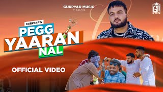 Pegg Yaaran nal Official Video GurPyar  Evol Music  Babbu Rogla  New Punjabi Song 2024 [upl. by Weyermann]