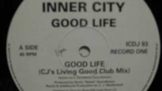 Inner City  Good Life  CJs Living Good Club Mix [upl. by Ecenahs]