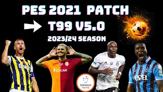 EFootball PES 2021  T99 PATCH V50  202324 SEASON [upl. by Dimitri479]