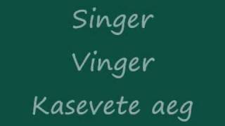 singer vinger  kasevete aeg [upl. by Hui]