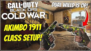 AKIMBO 1911 IS ACTUALLY OP Best Akimbo 1911 Class Setup in Cold War Dual Wield 1911 [upl. by Blythe741]