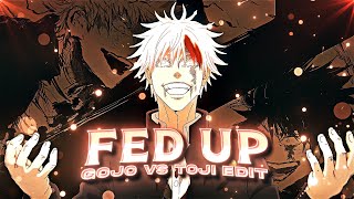 Fed Up  Gojo vs Toji EDITAMV [upl. by Berey]